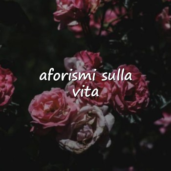 aforismi sulla vita - 2026