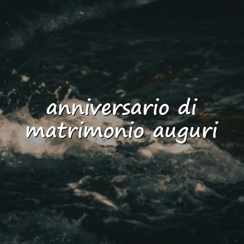 anniversario di matrimonio auguri - 2026
