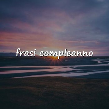 frasi compleanno - 2026
