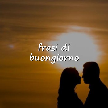 frasi di buongiorno - 2026