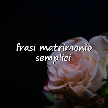 frasi matrimonio semplici - 2026