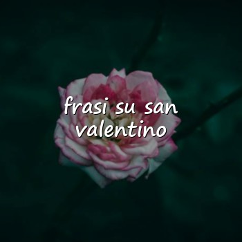 frasi su san valentino - 2026